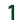 1
